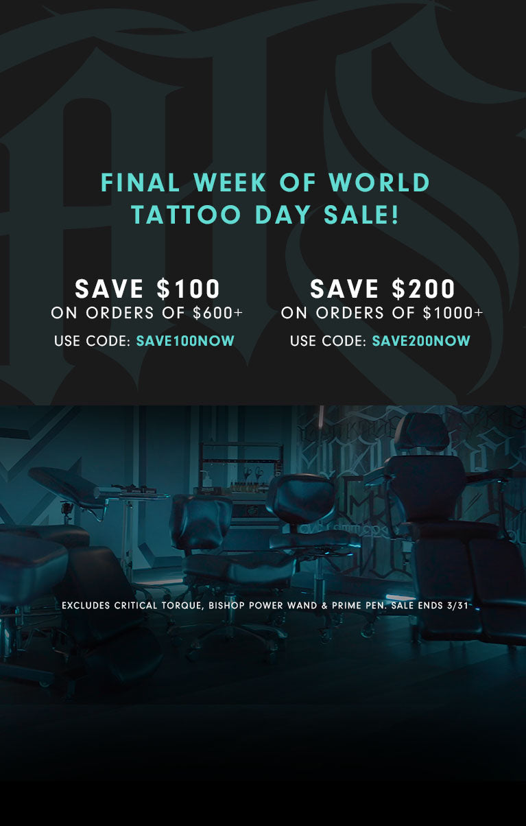 Finishing World Tattoo Day this week! Save up to $200 on your next order on supplies!